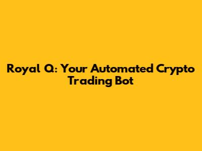 Royal Q: Your Automated Crypto Trading Bot