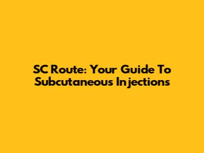 SC Route: Your Guide To Subcutaneous Injections