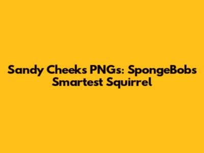 Sandy Cheeks PNGs: SpongeBob's Smartest Squirrel