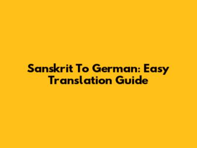 Sanskrit To German: Easy Translation Guide