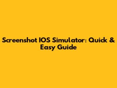 Screenshot IOS Simulator: Quick & Easy Guide