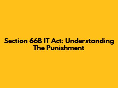 Section 66B IT Act: Understanding The Punishment