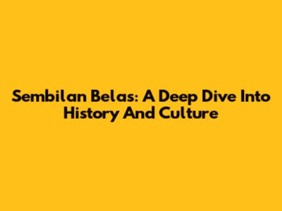 Sembilan Belas: A Deep Dive Into History And Culture