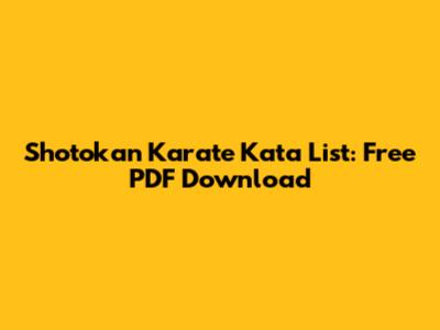 Shotokan Karate Kata List: Free PDF Download