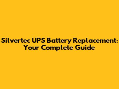 Silvertec UPS Battery Replacement: Your Complete Guide