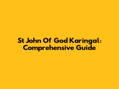 St John Of God Karingal: Comprehensive Guide