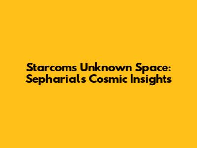 Starcom's Unknown Space: Sepharial's Cosmic Insights