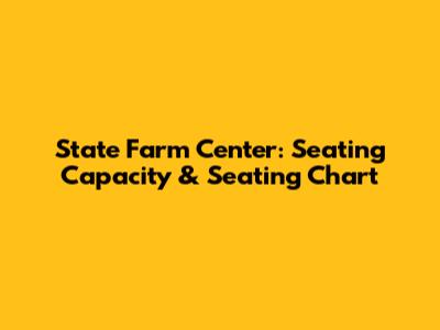 State Farm Center: Seating Capacity & Seating Chart