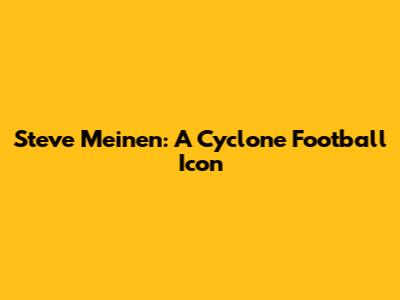 Steve Meinen: A Cyclone Football Icon