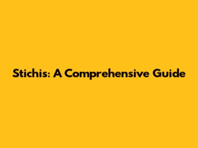 Stichis: A Comprehensive Guide