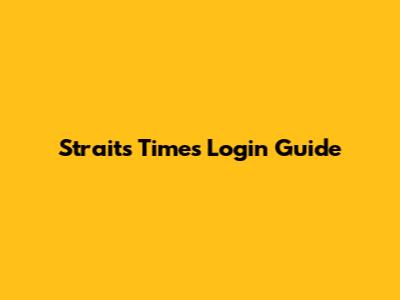 Straits Times Login Guide