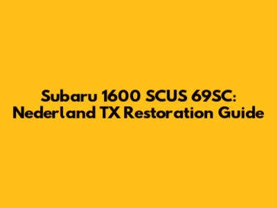 Subaru 1600 SCUS 69SC: Nederland TX Restoration Guide