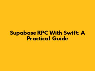 Supabase RPC With Swift: A Practical Guide
