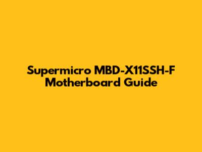 Supermicro MBD-X11SSH-F Motherboard Guide