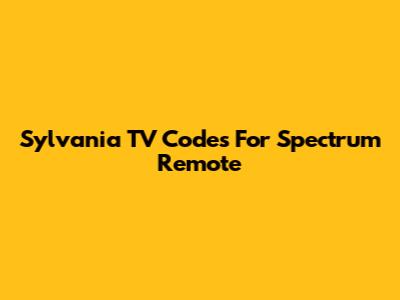 Sylvania TV Codes For Spectrum Remote