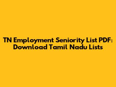 TN Employment Seniority List PDF: Download Tamil Nadu Lists