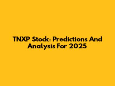 TNXP Stock: Predictions And Analysis For 2025