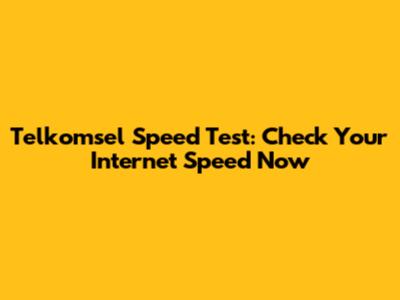 Telkomsel Speed Test: Check Your Internet Speed Now
