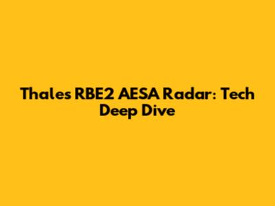 Thales RBE2 AESA Radar: Tech Deep Dive