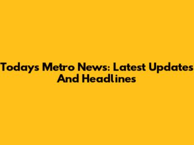 Today's Metro News: Latest Updates And Headlines