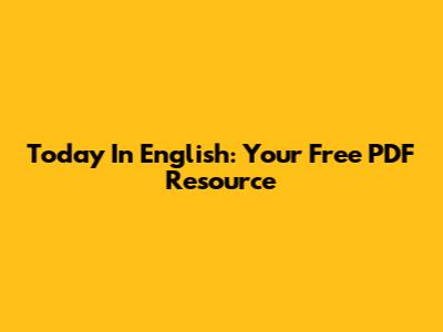 Today In English: Your Free PDF Resource