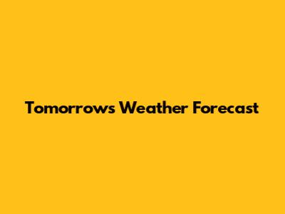 Tomorrow's Weather Forecast