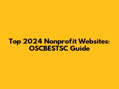 Top 2024 Nonprofit Websites: OSCBESTSC Guide