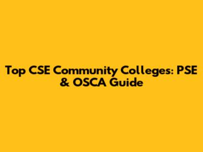 Top CSE Community Colleges: PSE & OSCA Guide