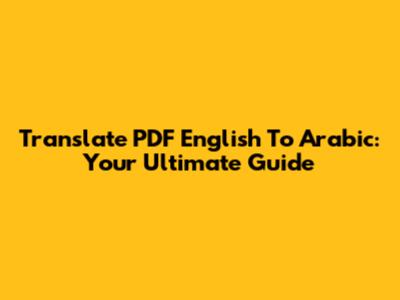Translate PDF English To Arabic: Your Ultimate Guide