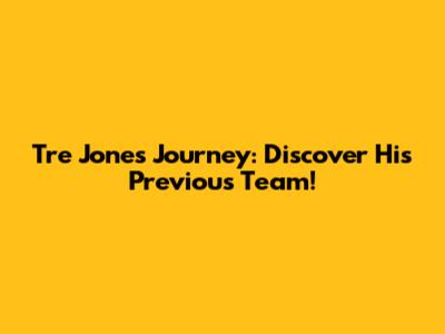 Tre Jones' Journey: Discover His Previous Team!