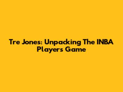 Tre Jones: Unpacking The INBA Player's Game