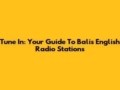 Tune In: Your Guide To Bali's English Radio Stations