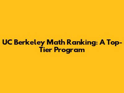 UC Berkeley Math Ranking: A Top-Tier Program
