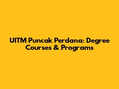 UITM Puncak Perdana: Degree Courses & Programs