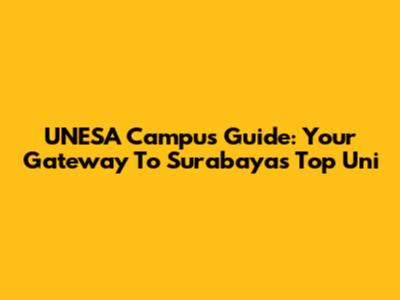 UNESA Campus Guide: Your Gateway To Surabaya's Top Uni