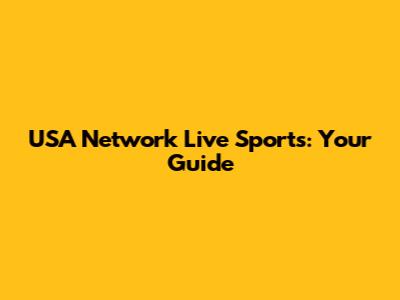 USA Network Live Sports: Your Guide
