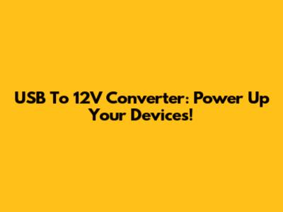 USB To 12V Converter: Power Up Your Devices!