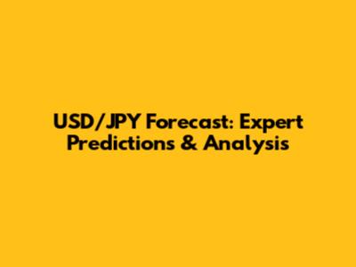 USD/JPY Forecast: Expert Predictions & Analysis