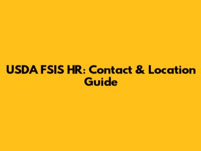 USDA FSIS HR: Contact & Location Guide