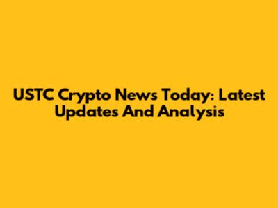 USTC Crypto News Today: Latest Updates And Analysis