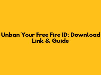 Unban Your Free Fire ID: Download Link & Guide
