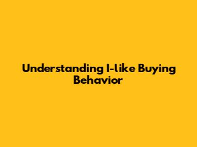 Understanding I-like Buying Behavior