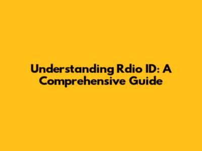 Understanding Rdio ID: A Comprehensive Guide