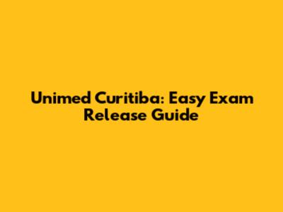 Unimed Curitiba: Easy Exam Release Guide