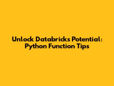 Unlock Databricks Potential: Python Function Tips