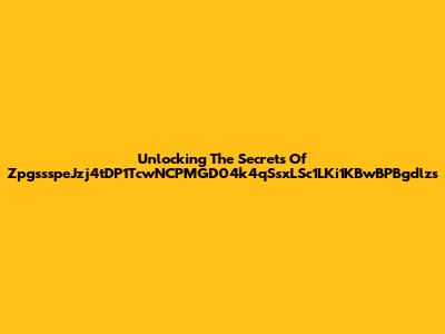 Unlocking The Secrets Of ZpgssspeJzj4tDP1TcwNCPMGD04k4qSsxLSc1LKi1KBwBPBgdlzs