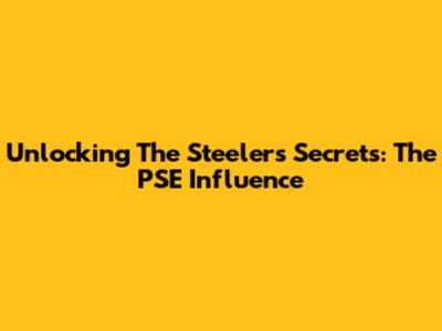 Unlocking The Steelers' Secrets: The PSE Influence
