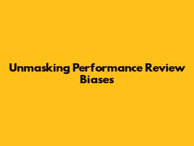 Unmasking Performance Review Biases