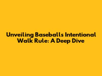 Unveiling Baseball's Intentional Walk Rule: A Deep Dive