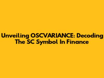Unveiling OSCVARIANCE: Decoding The SC Symbol In Finance